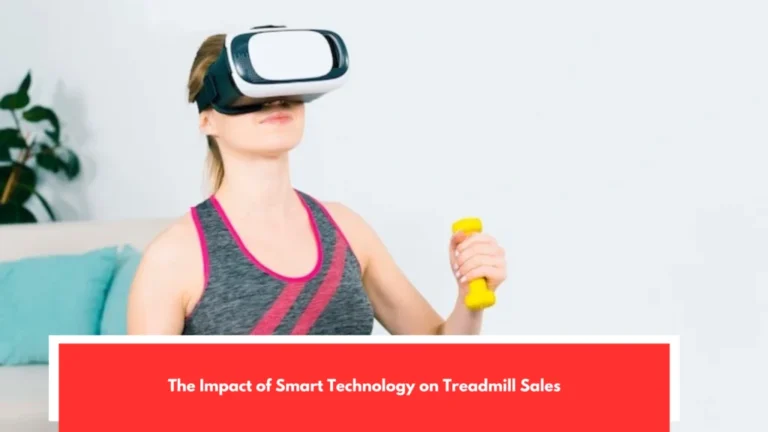The Impact of Smart Technology on Treadmill Sales